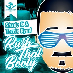 Shade K & Terrie Kynd - Rush That Booty [Out now]