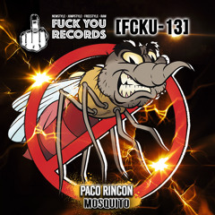 [FCKU - 13] Paco Rincon - Moskito