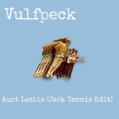 Vulfpeck - Aunt Leslie (Jack Tennis Edit)