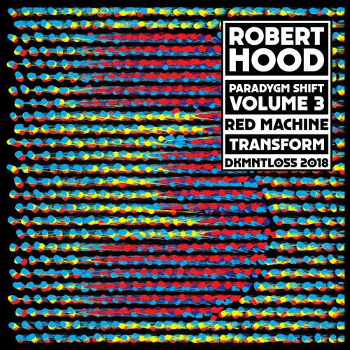 DKMNTL055 // Robert Hood - Paradygm Shift Volume 3