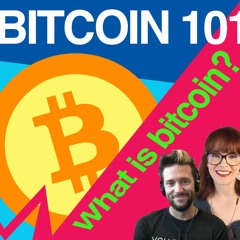 Bitcoin 101: What is Bitcoin? With guest Ben Perrin