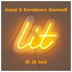 Aazar & Kovalenco Gennadi - Lit (ft. Lil Jon)