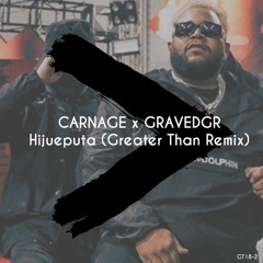 Carnage x GRAVEDGR - 'Hijueputa' (Greater Than Remix)