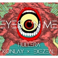 Eyes On Me (ft. Konlay, Exezeal)