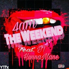 💜⚡The Weekend feat. YT HunnaMane #YTLent™