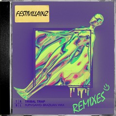 FlipN'Gawd - Brazilian Wax (Festivillainz Remix) [Tribal Trap]