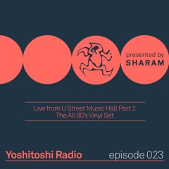 Yoshitoshi Radio 023 - Live From U Street Music Hall Part 2 : The All 90's Vinyl Set