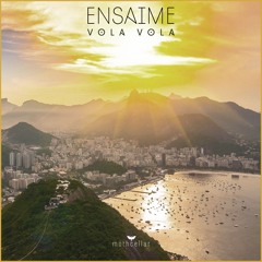 Ensaime - Vola Vola (Original Mix)