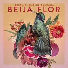 Beija Flor feat. Kassio Guaraná