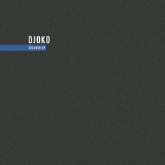 DJOKO - Deloner [PTBL138]