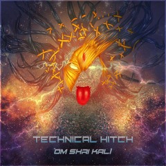 Technical Hitch - Om Shri Kali (Original Mix)
