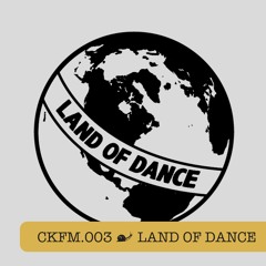CKFM.003 - Land Of Dance