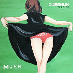 MUK001: Dubshun - Zero (Original Mix)OUT NOW!!!