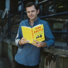 Chris Guillebeau - How a Side Hustle Fuels Your Dream