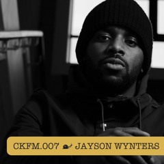 CKFM.007 - Jayson Wynters