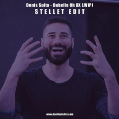 Denis Sulta - Dubelle Oh XX (JVIP) [Stellet Edit] FREE DOWNLOAD