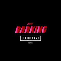 ʀᴀᴍᴢ - ʙᴀʀᴋɪɴɢ (Elliott Kay Remix) [Free Download]