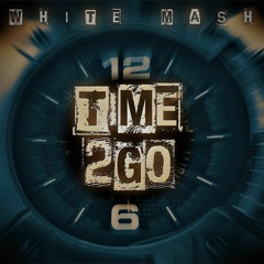 White Mash - Time 2 Go (Vocal Mix)