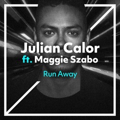 Julian Calor Ft. Maggie Szabo - Run Away