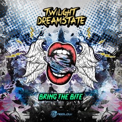 Twilight & Dreamstate - Bring the Bite (OUT NOW!)