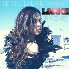 LARKE RADIO - EPISODE 71