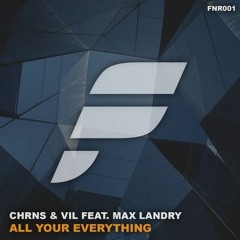 CHRNS & Vil – All Your Everything (ft. Max Landry) (Unizon Bootleg Edit)