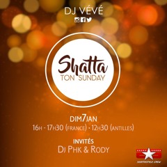 SHATTA TON SUNDAY S03EP03 - DJ Vévé X DJ Phk X Rody #Start2018 #NoShatta