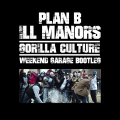 Ill Manors (Gorilla Culture 'Weekend Garage' Bootleg) (Free Download)