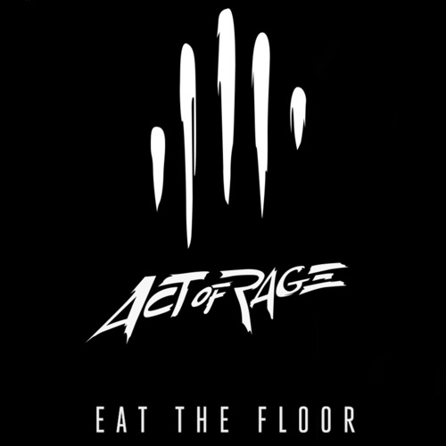Act of Rage - Eat The Floor (HQ Official)