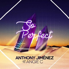 Anthony Jiménez ft Angie C - So Perfect (Extended mix)
