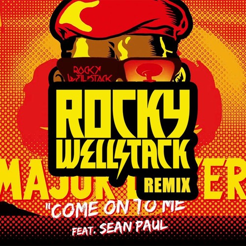 Major Lazer ft. Sean Paul - Come On To Me (Rocky Wellstack Remix)