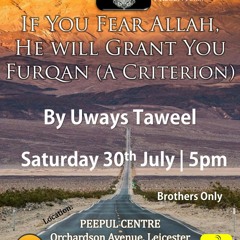 If you Fear Allah, He will Grant you Furqan (A Criterion) - Shaykh Uways at-Taweel