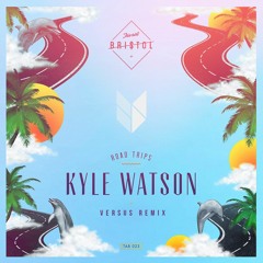 Kyle Watson - Road Trips ( Versus Remix )
