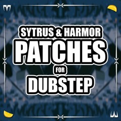Sytrus & Harmor Patches For Dubstep (Free Download)