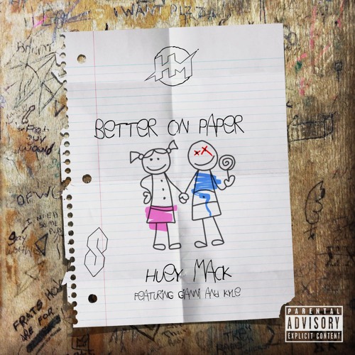 Huey Mack - Better On Paper feat. gianni & kyle