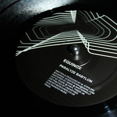 Equinox - 'Paralyze Babylon' (Paradox Music 12" 020)