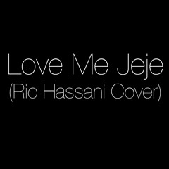 Love Me Jeje (Ric Hassani Cover)