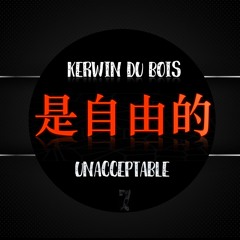 Kerwin Du Bois - Unacceptable