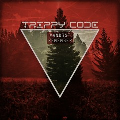Vand3st - Remember13 (Original Mix) TRIPPY CODE RECORDS - OUT NOW!