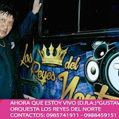 AHORA QUE ESTOY VIVO GUSTAVO VELASQUEZ Y LOS REYES DEL NORTE
