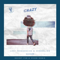Lost Frequencies & Zonderling - Crazy (Rocket Fun & VYDEN Remix)