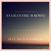 Balti Feat Hamouda - Ya Lili Cyril M Remix Balti Feat Hamouda - Ya Lili Cyril M Remix