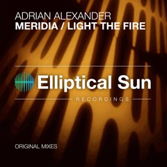 Adrian Alexander - Meridia / Light The Fire [ OUT NOW ]