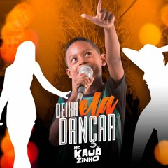 MC KAUÃZINHO - DEIXA ELA DANÇAR