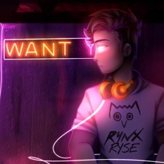 Rynx ft: Miranda Glory - Want You (Ryse Above All Remix)