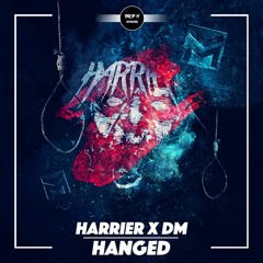 Harrier X DM - Hanged [DROP IT NETWORK EXCLUSIVE]