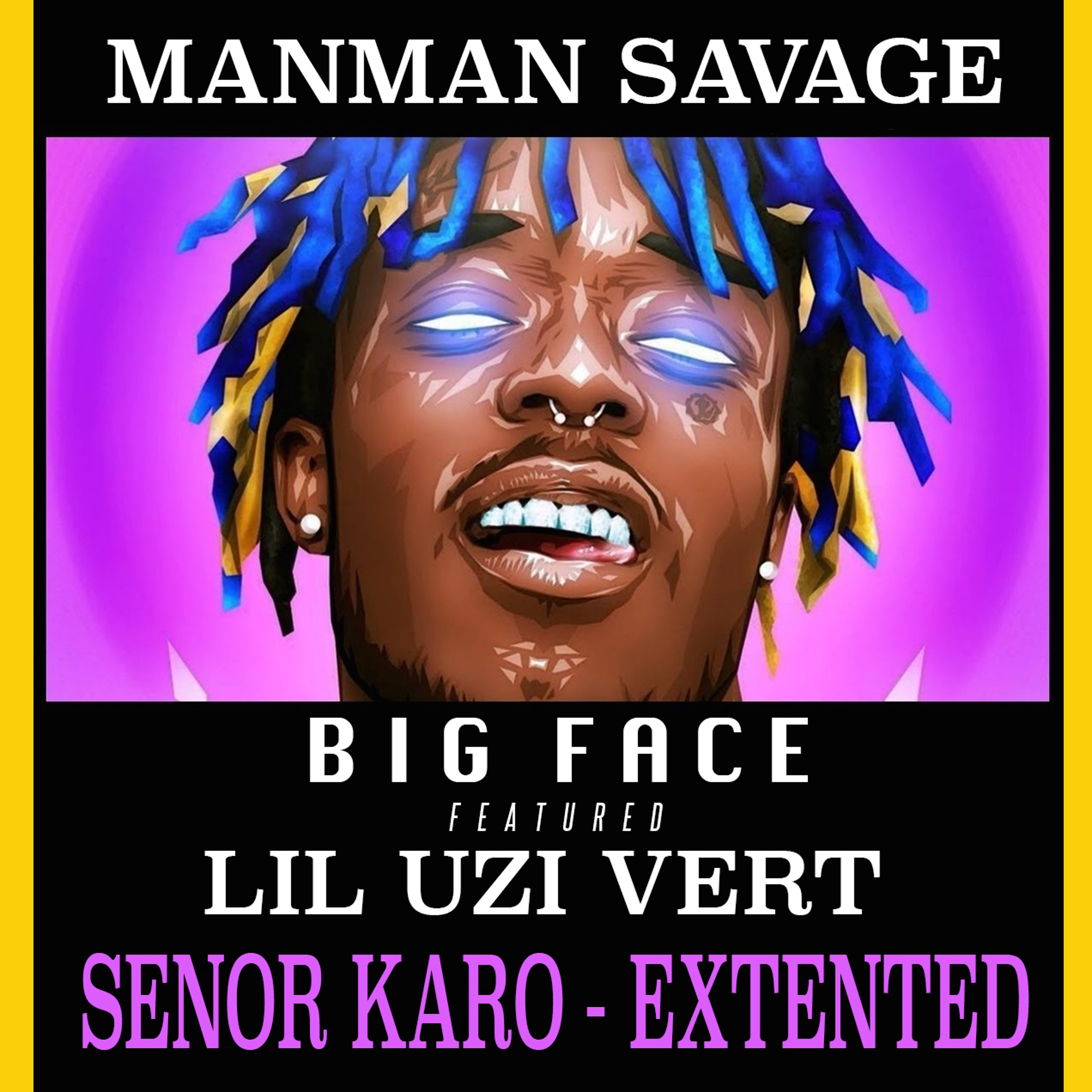 ManMan Savage Feat Lil Uzi Vert  - Big Face  ( Senor Karo extented )130 BPM episode artwork