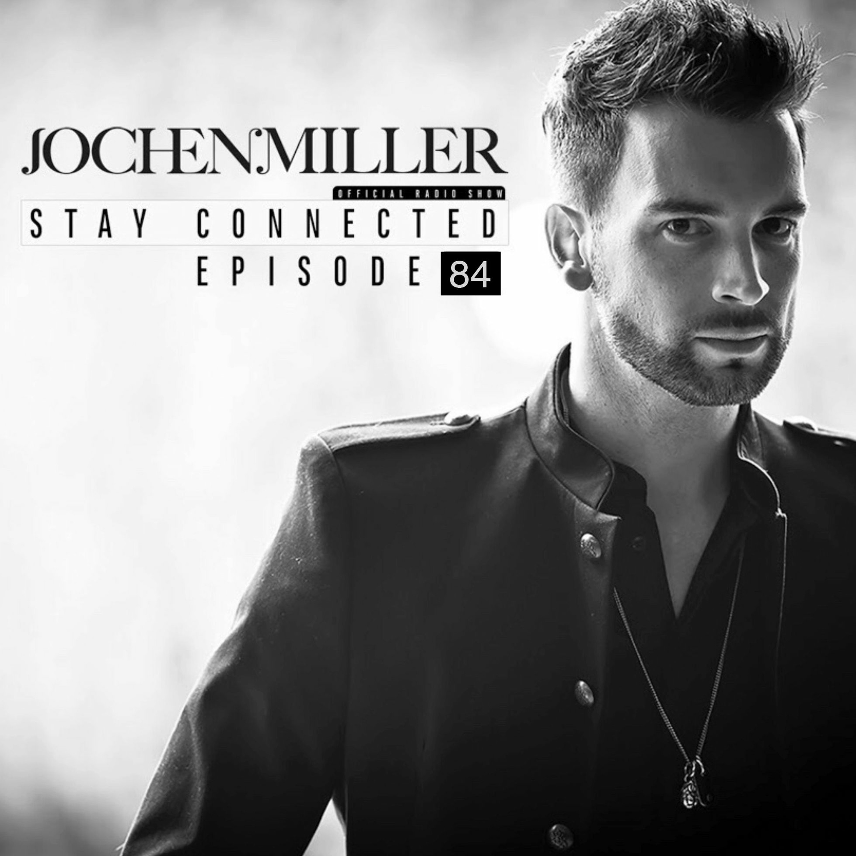 Jochen Miller Presents Stay Connected E84