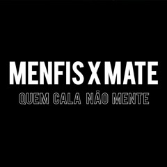 MENFIS X MATE - Quem Cala Não Mente