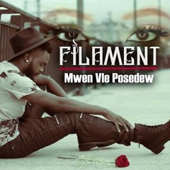FILAMENT - Mwen vle posede w!